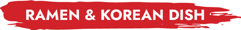 Ramen and Korean Dish